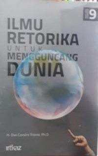 Ilmu Retorika untuk Mengguncang Dunia