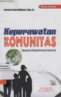 Keperawatan Komunitas: Dengan Pendekatan Praktis