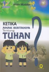 Ketika Anak Bertanya Tentang Tuhan?