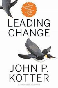 Leading Change, With a New Preface by the Author