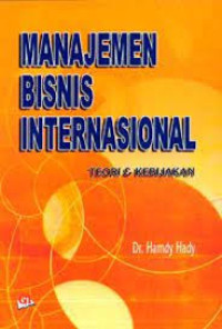 Manajemen Bisnis Internasional: teori dan kebijakan