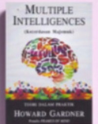 Multiple Intelligences: Kecerdasan Majemuk Teori Dalam Praktik