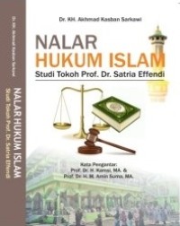Nalar Hukum Islam : Studi Tokoh Prof. Dr. Satria Effendi