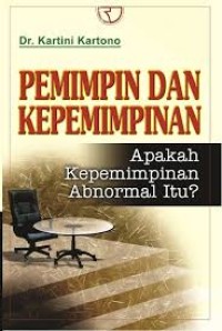 Pemimpin Dan Kepemimpinan: Apakah Pemimpin Abnormal Itu?