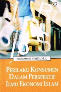 Perilaku Konsumen dalam Perspektif Ilmu Ekonomi Islam
