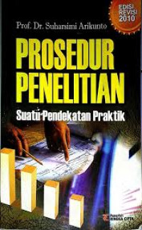 Prosedur Penelitian: Suatu Pendekatan Praktik