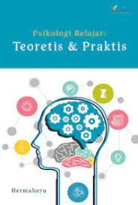 Psikologi Belajar: Teoretis dan Praktis