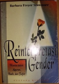 Reintrepretasi Gender: Wanita dalam Al Quran, Hadis dan Tafsir