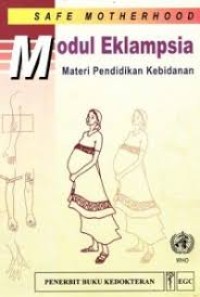 Safe Motherhood Modul Ekslampsia Materi Pendidikan Kebidanan