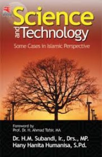 Science and Technology : Some Ceses in Islamic Perspective