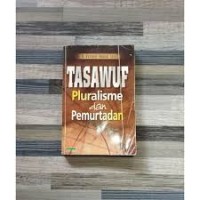 Tasawuf: Pluralisme dan Pemurtadan ( Rak No : 66 )