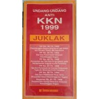 Undang-Undang Anti KKN 1999 & Juklak