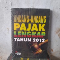 Undang-Undang Pajak Lengkap Tahun 2012