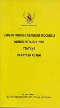UU RI Nomor 26 Tahun 2007 Tentang Penataan Ruang