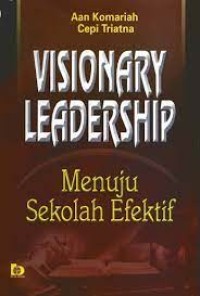 Visionary Leadership Menuju Sekolah Efektif