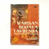Warisan Budaya Takbenda: Masalahnya Kini di Indonesia