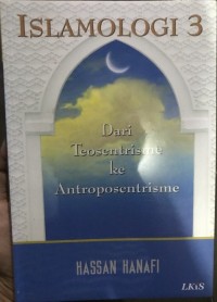 Islamologi 3: Dari Teosentrisme ke Antroposentrisme