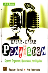 DASAR-DASAR PENYIARAN Sejarah, Organisasi, Operasional, dan Regulasi