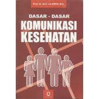 Dasar-dasar Komunikasi Kesehatan