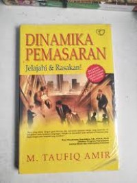 Dinamika Pemasaran : Jelajahi & Rasakan!