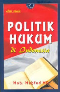 Politik Hukum di Indonesia Edisi Revisi