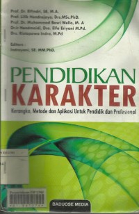 Pendidikan Karakter : Kerangka, Metode dan Aplikasi Untuk Pendidik dan Profesional