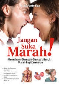 Jangan Suka Marah! Memahami Dampak-Dampak buruk Marah Bagi Kesehatan