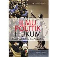 Ilmu Politik Hukum : Sebagai Suatu Cabang Ilmu Pengetahuan