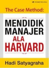 The Case Method Mendidik Manajer Ala Harvard