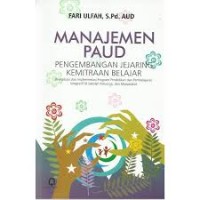 Manajemen PAUD  Pengembangan Jejaring Kemitraan Belajar : Revitalisasi dan Implementasi Program Pendidikan dan Pembelajaran Integratif di Sekolah Keluarga dan Masyarakat