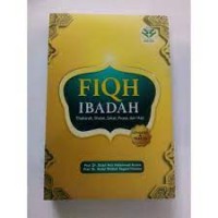 Fiqh Ibadah: Thaharah, Shalat, Zakat, Puasa, dan Haji