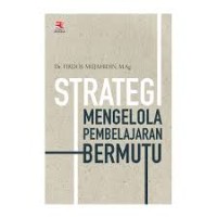 Strategi Mengelola Pembelajaran Bermutu