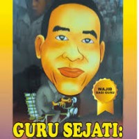 Guru Sejati : Membangun Insan Berkarakter Kuat & Cerdas