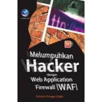 Melumpuhkan Hacker dengan Web Application Firewall [WAF]