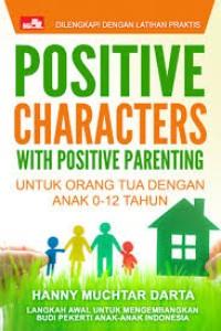 Positive Characters With Positive Parenting Untuk Orang Tua dengan Anak 0 - 12 tahun