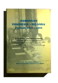 Hubungan Indonesia-Belanda Periode 1945-1950 Jilid 1