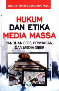 Hukum dan Etika Media Massa-Panduan Pers, penyiarran, dan Media Siber