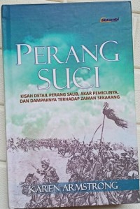 Perang Suci: Kisah Detail Perang Salib, Akar Pemicunya, dan Dampaknya Terhadap Zaman Sekarang