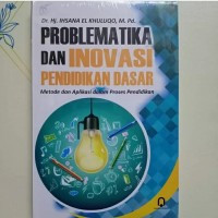 Problematika dan Inovasi Pendidikan Dasar : Metode dan Aplikasi dalam proses  Pendidikan