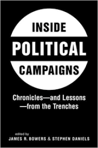 Inside Political Campaigns (Chronicles-and Lessons-from the Trenches)