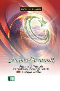 Islam Responsif: Agama di Tengah Pergulatan Ideologi Politik dan Budaya Global