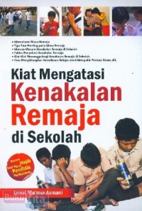 Kiat Mengatasi Kenakalan Remaja di Sekolah