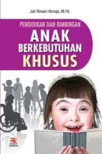 Pendidikan Dan Bimbingan Anak Berkebutuhan Khusus