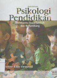 Psikologi Pendidikan : Membantu Siswa Tumbuh dan Berkembang jilid 1