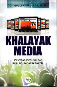 KHALAYAK MEDIA Identitas, Ideologi dan Perilaku pada Era Digital