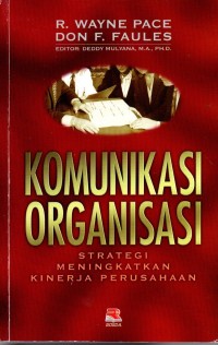 KOMUNIKASI ORGANISASI Strategi Meningkatkan Kinerja Pereusahaan