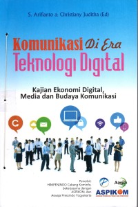 KOMUNIKASI DI ERA TEKNOLOGI DIGITAL Kajian Ekonomi Digital Media dan Budaya Komunikasi