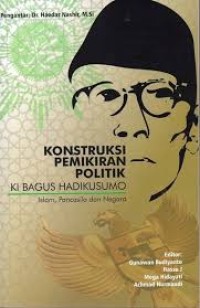 Konstruksi Pemikiran Politik Ki Bagus Hadi Kusumo: Islam, Pancasila dan Negara