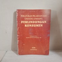 Undang-Undang Perlindungan Konsumen dan Peraturan pelaksanaannya