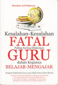 Kesalahan Kesalahan Fatal Paling Sering dilakukan Guru dalam Kegiatan Belajar Mengajar